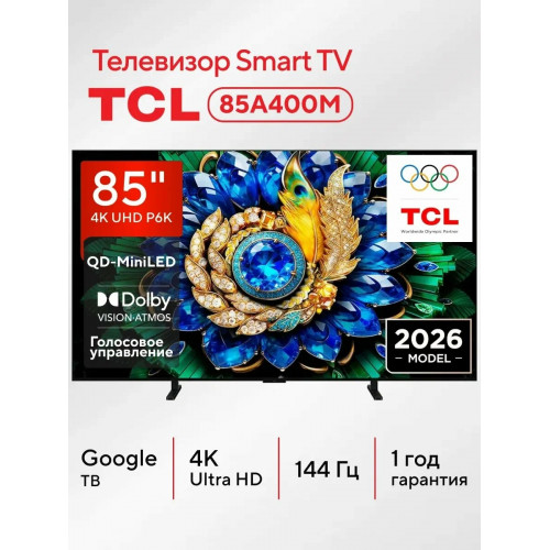Телевизор TCL 85A400M, QD Mini LED, Ultra HD 4K,SMART TV, 144 Гц, Голосовое управление, Безрамочный